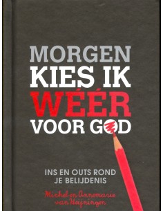 Morgen kies ik weer voor God
