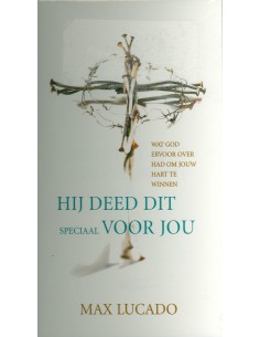 Hij deed dit speciaal voor jou