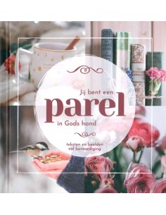 Jij bent een parel in Gods...