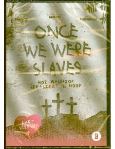 Once we were slaves