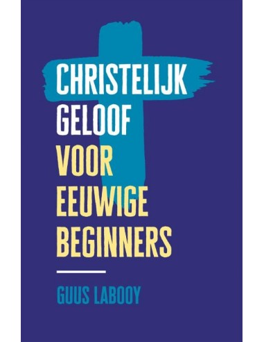 Christelijk geloof voor eeuwige beginner