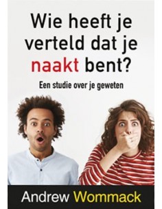 Wie heeft je verteld dat je...