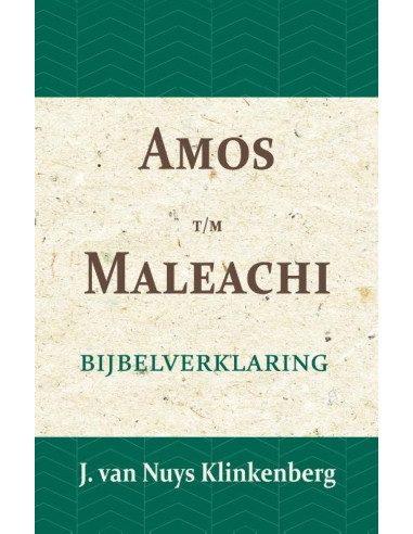 Bijbelverklaring amos - maleachi