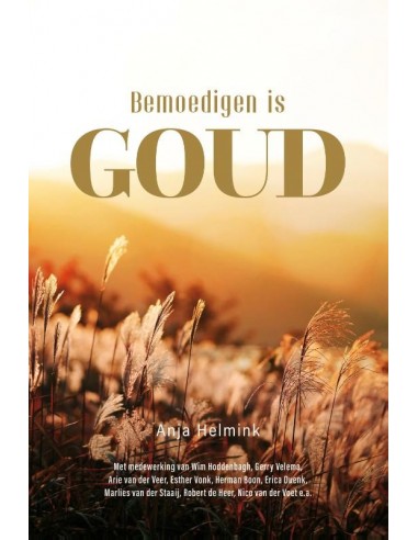 Bemoedigen is goud