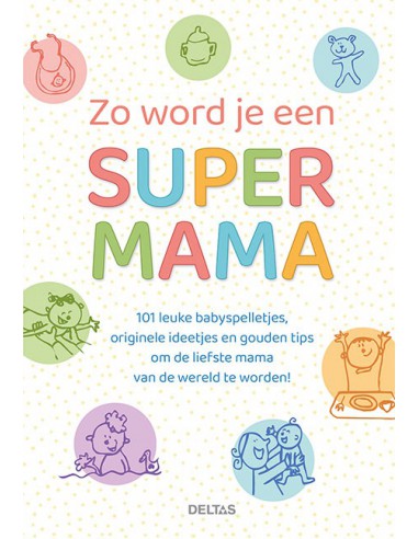 Zo word je een super mama