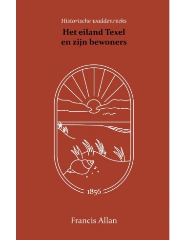 Het eiland Texel en zijn bewoners