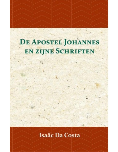 De Apostel Johannes en zijne Schriften