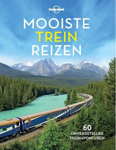Lonely Planet Mooiste treinreizen
